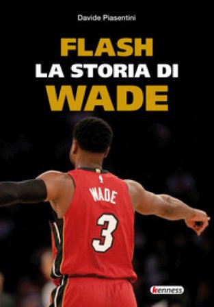 Flash. La storia di Wade Davide Piasentini