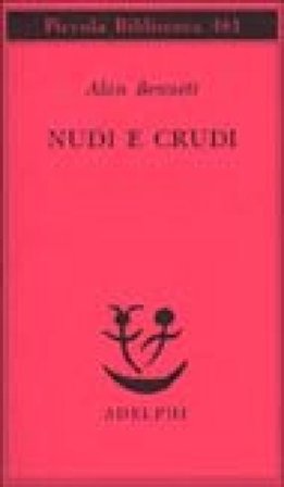 Nudi e crudi Alan Bennett