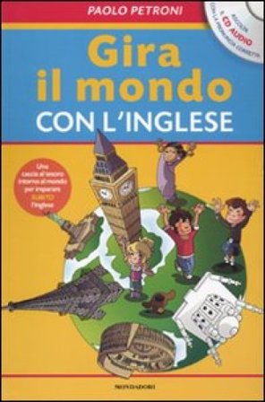Gira il mondo con l'inglese. Ediz. illustrata. Con CD Audio Paolo Petroni