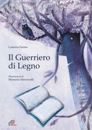 Il guerriero di legno Lorenza Farina
