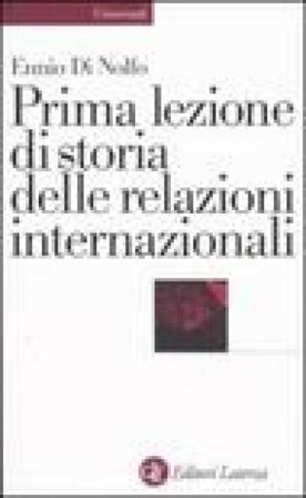 Prima lezione di storia delle relazioni internazionali Ennio Di Nolfo