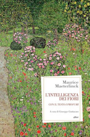 L'intelligenza dei fiori. Con il testo «I profumi» Maurice Maeterlinck