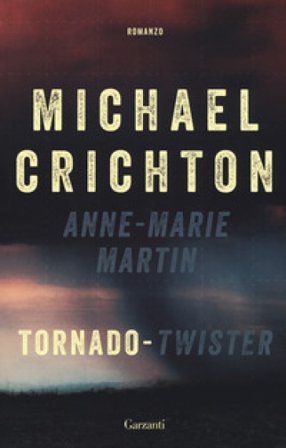 Tornado (Twister). La sceneggiatura originale Michael Crichton