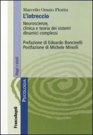 L'intreccio. Neuroscienze, clinica e teoria dei sistemi dinamici complessi Marcello O. Florita