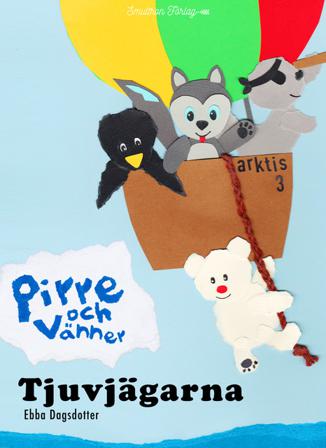 Pirre och tjuvjägarna - Bok av Ebba Dagsdotter - Inbunden