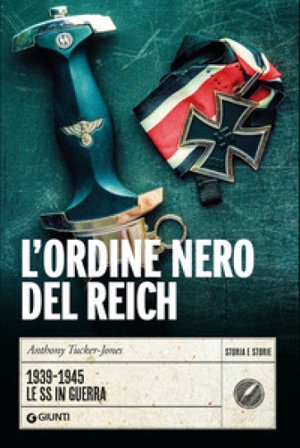 L'Ordine nero del Reich Anthony Tucker-Jones