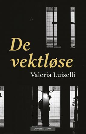 De vektløse - Bok av Valeria Luiselli - Hardback