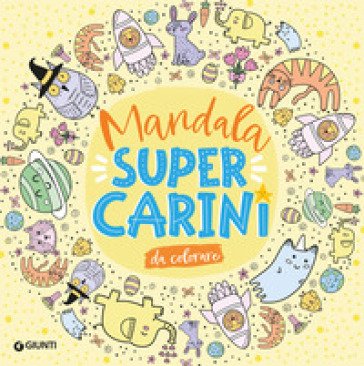 Mandala super carini. Ediz. illustrata