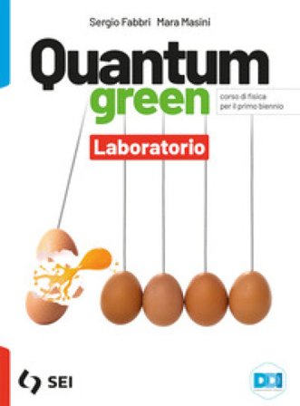 Quantum green. Laboratorio. Per le Scuole superiori. Con e-book. Con espansione online Sergio Fabbri