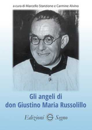 Gli angeli di don Giustino Maria Russolillo Marcello Stanzione