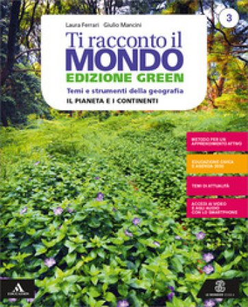 Ti racconto il mondo. Ediz. green. Con Atlante. Per la Scuola media. Con e-book. Con espansione online. Vol. 3: Il Pianeta e i continenti