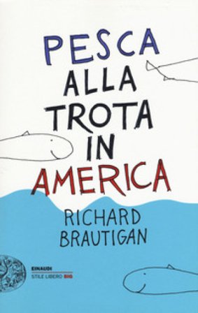 Pesca alla trota in America Richard Brautigan