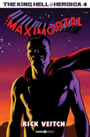 The King Hell Heroica. Vol. 4: Boy maximortal Rick Veitch