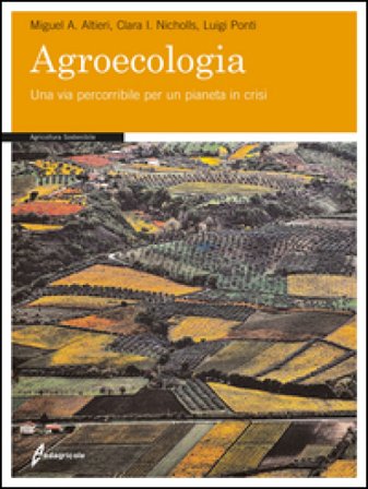 Agroecologia. Una via percorribile per un pianeta in crisi Miguel A. Altieri