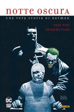 Notte oscura. Una storia vera di Batman Paul Dini