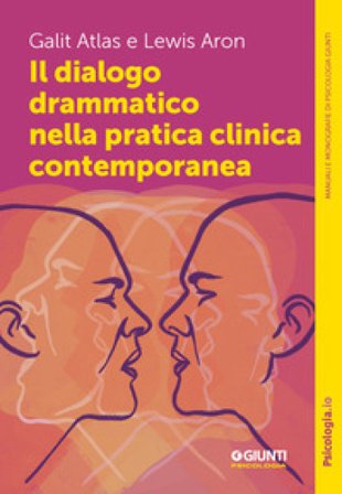 Il dialogo drammatico nella pratica clinica contemporanea Galit Atlas