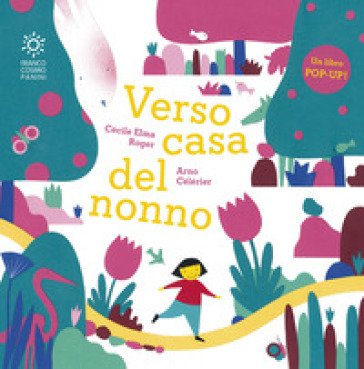 Verso casa del nonno. Libro pop-up. Ediz. illustrata Cécile Elma Roger