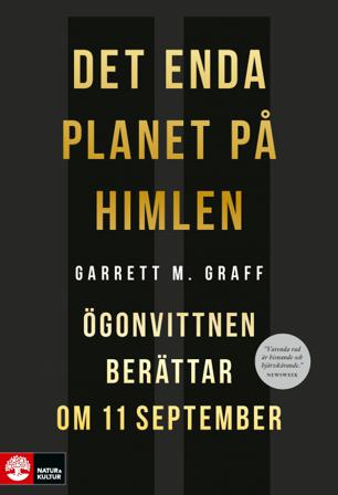 Det enda planet på himlen : ögonvittnen berättar om 11 september - Bok av Garrett M. Graff - Inbunden