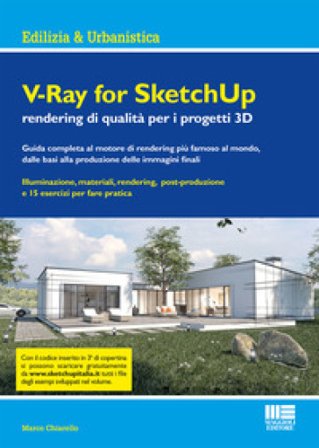 V-Ray for SketchUp rendering qualità per i progetti 3D Marco Chiarello