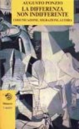 La differenza non indifferente. Comunicazione, migrazione, guerra Augusto Ponzio