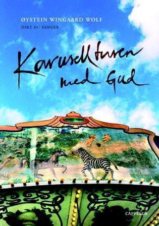 Karusellturen med Gud - Bok av Øystein Wingaard Wolf - Paperback