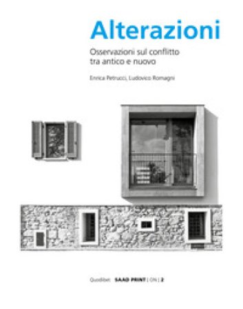 Alterazioni. Osservazioni sul conflitto tra antico e nuovo Enrica Petrucci