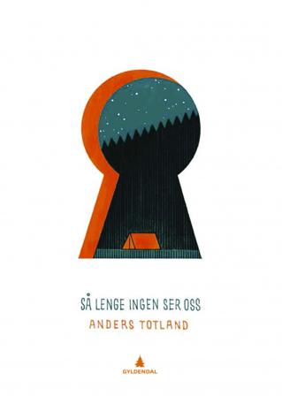 Så lenge ingen ser oss - Bok av Anders Totland - Hardback
