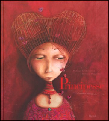 Principesse. Dimenticate o sconosciute. Ediz. illustrata Philippe Lechermeier