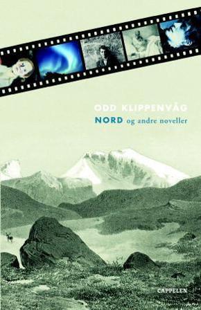 Nord og andre noveller - Bok av Odd Klippenvåg - Hardback