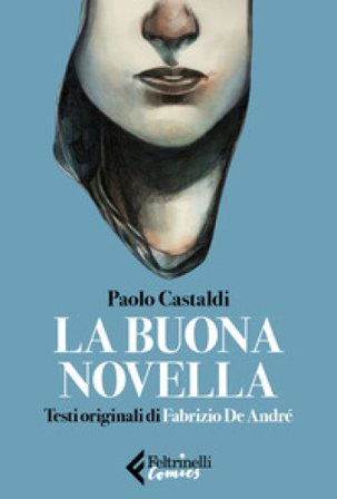 La buona novella. Testi originali di Fabrizio de André Paolo Castaldi