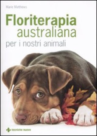 Floriterapia australiana per i nostri animali Marie Matthews