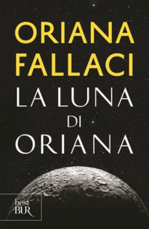 La Luna di Oriana Oriana Fallaci