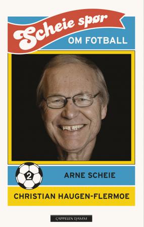 Scheie spør om fotball - av Christian Haugen-Flermoe & Arne Scheie