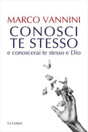 Conosci te stesso e conoscerai te stesso e Dio Marco Vannini