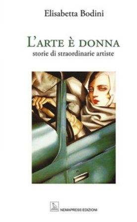 L'arte è donna. Storie di straordinarie artiste. Ediz. a colori Elisabetta Bodini