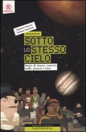 Sotto lo stesso cielo. Ediz. illustrata Roberto Piumini