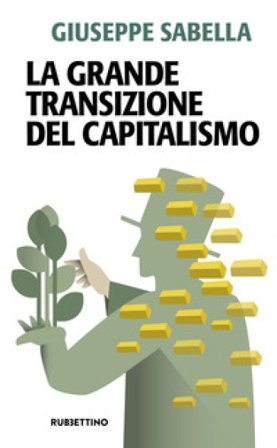 La Grande Transizione del capitalismo Giuseppe Sabella