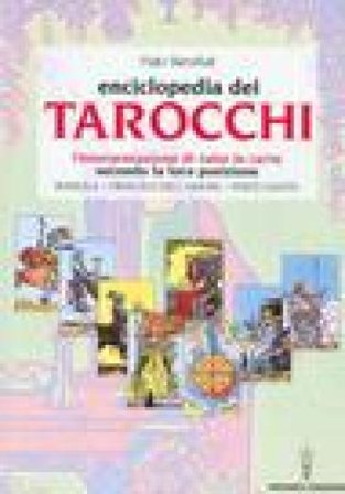 L'enciclopedia dei tarocchi. L'interpretazione di tutte le carte secondo la loro posizione. Bussola, oracolo dell'amore, parte ignota Hajo Banzhaf