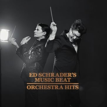 Orchestra hits ED SCHRADER S MUSIC