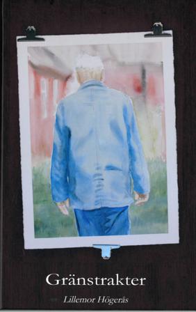 Gränstrakter - Bok av Lillemor Högerås - Inbunden