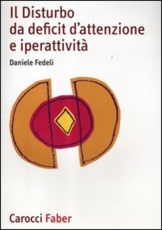 Il disturbo da deficit d'attenzione e iperattività Daniele Fedeli