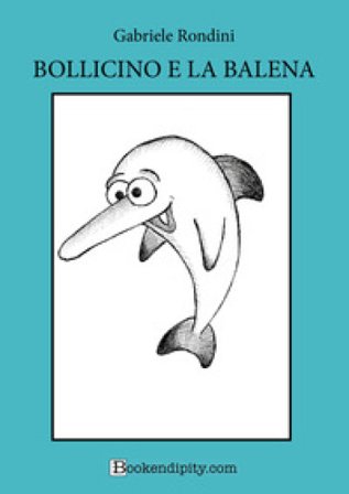 Bollicino e la balena Gabriele Rondini