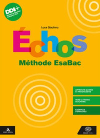 Échos. Méthode EsaBac. Per le Scuole superiori. Con e-book. Con espansione online Luca Giachino