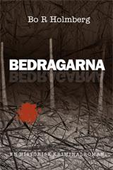 Bedragarna - Bok av Bo R. Holmberg - Inbunden