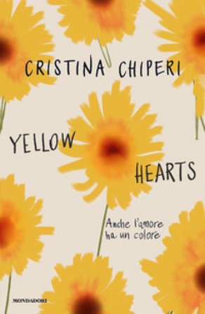 Yellow hearts. Anche l'amore ha un colore Cristina Chiperi