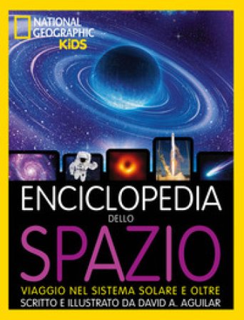 Enciclopedia dello spazio. Viaggio nel sistema solare e oltre David A. Aguilar