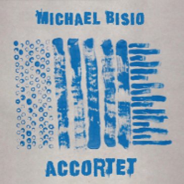 Accortet Michael Bisio