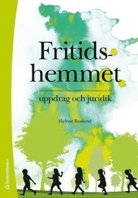 Fritidshemmet - uppdrag och juridik