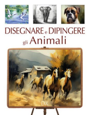 Disegnare e dipingere gli animali Jonathan Truss