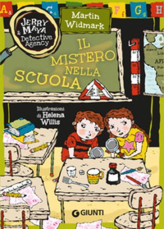 Il mistero nella scuola. Jerry & Maya detective agency Martin Widmark